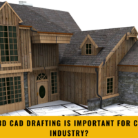 Why 2D and 3D CAD Drafting is Important for construction industry?