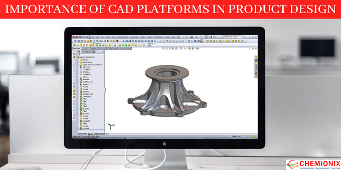 Importance of CAD Platforms in product design